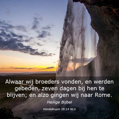 Picture 03 - Handelingen 28:14 NLD - Alwaar wij broeders vonden, en werden gebeden, - Bible Verse Picture