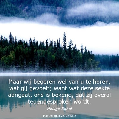 Picture 03 - Handelingen 28:22 NLD - Maar wij begeren wel van u te horen, wat gij - Bible Verse Picture