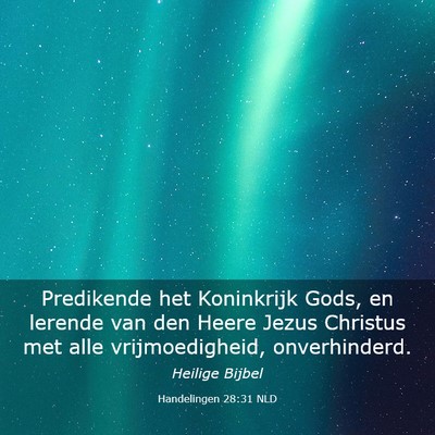Picture 03 - Handelingen 28:31 NLD - Predikende het Koninkrijk Gods, en lerende van - Bible Verse Picture