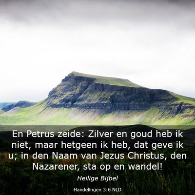 Picture 03 - Handelingen 3:6 NLD - En Petrus zeide: Zilver en goud heb ik niet, maar - Bible Verse Picture