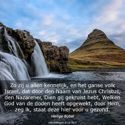 Picture 03 - Handelingen 4:10 NLD - Zo zij u allen kennelijk, en het ganse volk - Bible Verse Picture