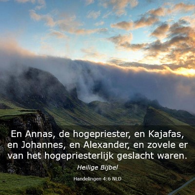 Picture 03 - Handelingen 4:6 NLD - En Annas, de hogepriester, en Kajafas, en - Bible Verse Picture