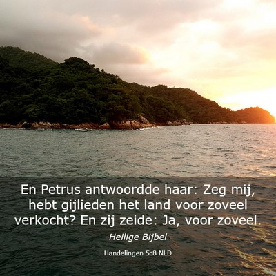 Picture 03 - Handelingen 5:8 NLD - En Petrus antwoordde haar: Zeg mij, hebt - Bible Verse Picture