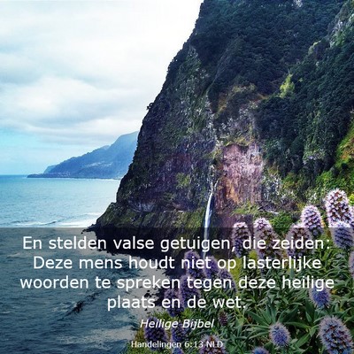 Picture 03 - Handelingen 6:13 NLD - En stelden valse getuigen, die zeiden: Deze mens - Bible Verse Picture