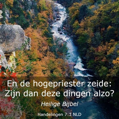 Picture 03 - Handelingen 7:1 NLD - En de hogepriester zeide: Zijn dan deze dingen - Bible Verse Picture