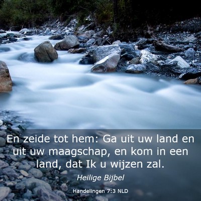 Picture 03 - Handelingen 7:3 NLD - En zeide tot hem: Ga uit uw land en uit uw - Bible Verse Picture