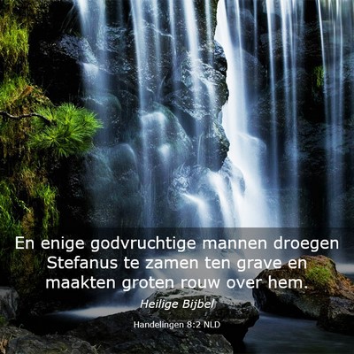 Picture 03 - Handelingen 8:2 NLD - En enige godvruchtige mannen droegen Stefanus te - Bible Verse Picture