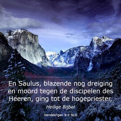 Picture 03 - Handelingen 9:1 NLD - En Saulus, blazende nog dreiging en moord tegen - Bible Verse Picture