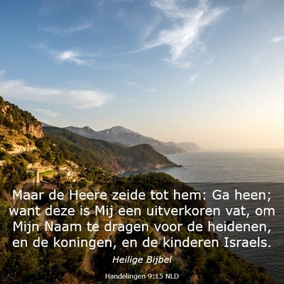 Picture 03 - Handelingen 9:15 NLD - Maar de Heere zeide tot hem: Ga heen; want deze - Bible Verse Picture