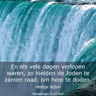 Picture 03 - Handelingen 9:23 NLD - En als vele dagen verlopen waren, zo hielden de - Bible Verse Picture