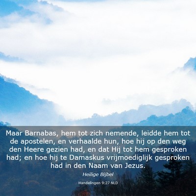 Picture 03 - Handelingen 9:27 NLD - Maar Barnabas, hem tot zich nemende, leidde hem - Bible Verse Picture