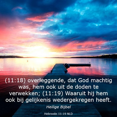 Picture 03 - Hebreeën 11:19 NLD - (11:18) overleggende, dat God machtig was, hem - Bible Verse Picture