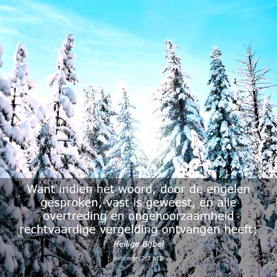 Picture 03 - Hebreeën 2:2 NLD - Want indien het woord, door de engelen gesproken, - Bible Verse Picture