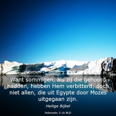Picture 03 - Hebreeën 3:16 NLD - Want sommigen, als zij die gehoord hadden, hebben - Bible Verse Picture