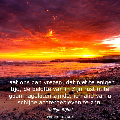 Picture 03 - Hebreeën 4:1 NLD - Laat ons dan vrezen, dat niet te eniger tijd, de - Bible Verse Picture