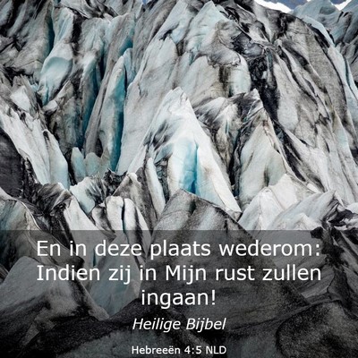Picture 03 - Hebreeën 4:5 NLD - En in deze plaats wederom: Indien zij in Mijn - Bible Verse Picture