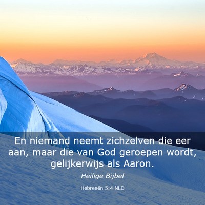 Picture 03 - Hebreeën 5:4 NLD - En niemand neemt zichzelven die eer aan, maar die - Bible Verse Picture