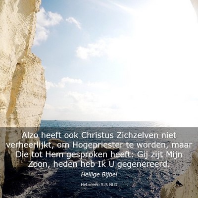 Picture 03 - Hebreeën 5:5 NLD - Alzo heeft ook Christus Zichzelven niet - Bible Verse Picture