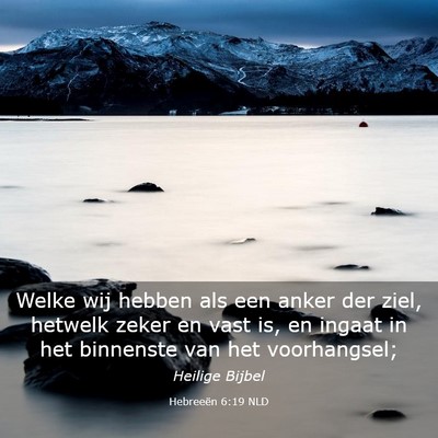 Picture 03 - Hebreeën 6:19 NLD - Welke wij hebben als een anker der ziel, hetwelk - Bible Verse Picture