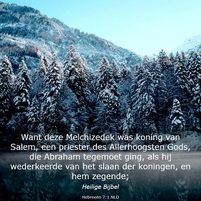 Picture 03 - Hebreeën 7:1 NLD - Want deze Melchizedek was koning van Salem, een - Bible Verse Picture