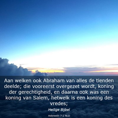 Picture 03 - Hebreeën 7:2 NLD - Aan welken ook Abraham van alles de tienden - Bible Verse Picture