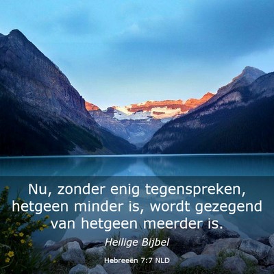 Picture 03 - Hebreeën 7:7 NLD - Nu, zonder enig tegenspreken, hetgeen minder is, - Bible Verse Picture