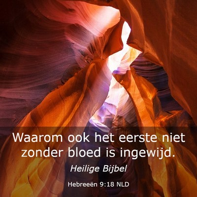 Picture 03 - Hebreeën 9:18 NLD - Waarom ook het eerste niet zonder bloed is - Bible Verse Picture