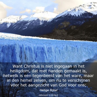 Picture 03 - Hebreeën 9:24 NLD - Want Christus is niet ingegaan in het heiligdom, - Bible Verse Picture
