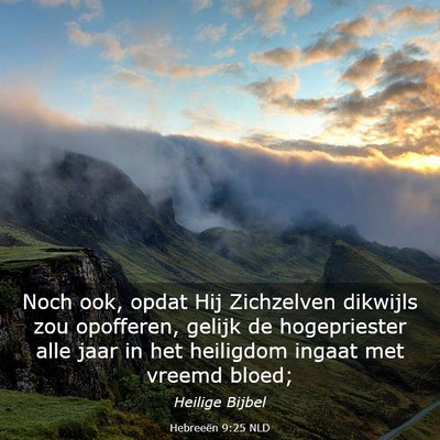 Picture 03 - Hebreeën 9:25 NLD - Noch ook, opdat Hij Zichzelven dikwijls zou - Bible Verse Picture