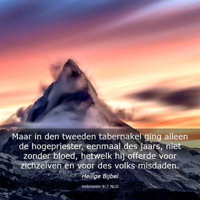 Picture 03 - Hebreeën 9:7 NLD - Maar in den tweeden tabernakel ging alleen de - Bible Verse Picture