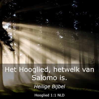 Picture 03 - Hooglied 1:1 NLD - Het Hooglied, hetwelk van Salomo - Bible Verse Picture