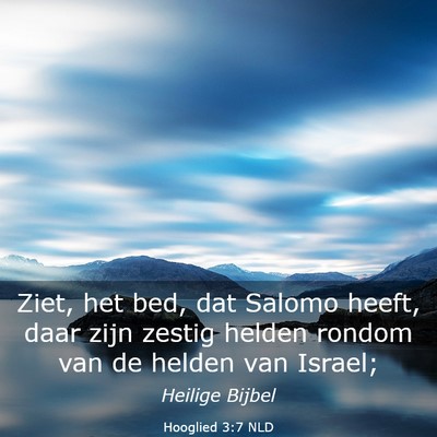 Picture 03 - Hooglied 3:7 NLD - Ziet, het bed, dat Salomo heeft, daar zijn zestig - Bible Verse Picture