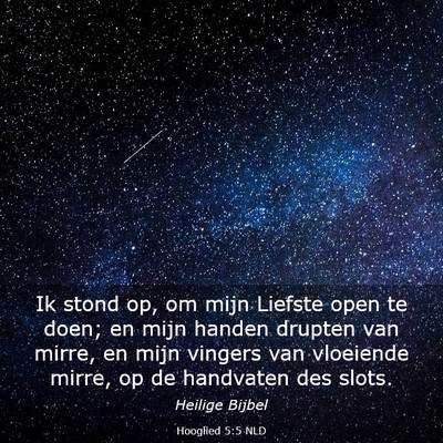 Picture 03 - Hooglied 5:5 NLD - Ik stond op, om mijn Liefste open te doen; en - Bible Verse Picture
