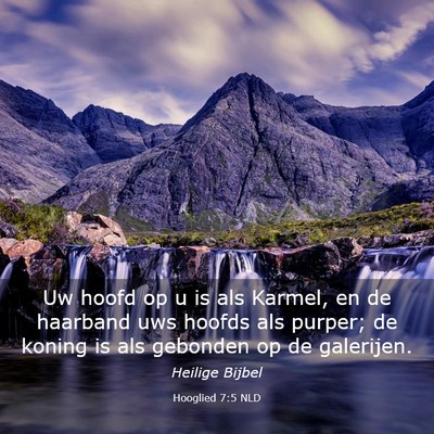 Picture 03 - Hooglied 7:5 NLD - Uw hoofd op u is als Karmel, en de haarband uws - Bible Verse Picture