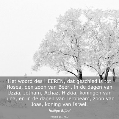 Picture 03 - Hosea 1:1 NLD - Het woord des HEEREN, dat geschied is tot Hosea, - Bible Verse Picture
