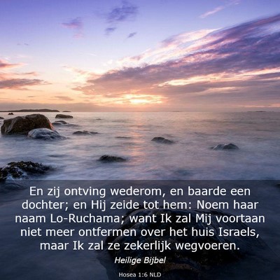 Picture 03 - Hosea 1:6 NLD - En zij ontving wederom, en baarde een dochter; en - Bible Verse Picture
