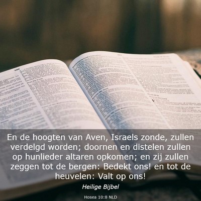 Picture 03 - Hosea 10:8 NLD - En de hoogten van Aven, Israels zonde, zullen - Bible Verse Picture