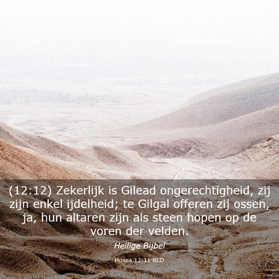 Picture 03 - Hosea 12:11 NLD - (12:12) Zekerlijk is Gilead ongerechtigheid, zij - Bible Verse Picture