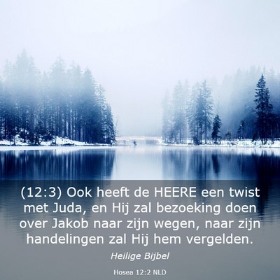 Picture 03 - Hosea 12:2 NLD - (12:3) Ook heeft de HEERE een twist met Juda, en - Bible Verse Picture