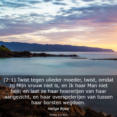 Picture 03 - Hosea 2:2 NLD - (2:1) Twist tegen ulieder moeder, twist, omdat - Bible Verse Picture