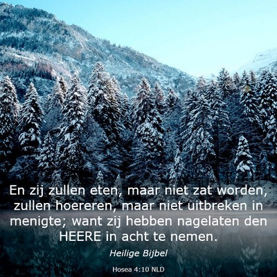Picture 03 - Hosea 4:10 NLD - En zij zullen eten, maar niet zat worden, zullen - Bible Verse Picture