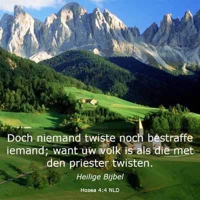 Picture 03 - Hosea 4:4 NLD - Doch niemand twiste noch bestraffe iemand; want - Bible Verse Picture