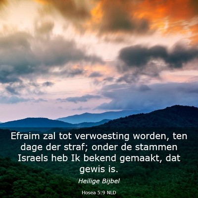 Picture 03 - Hosea 5:9 NLD - Efraim zal tot verwoesting worden, ten dage der - Bible Verse Picture
