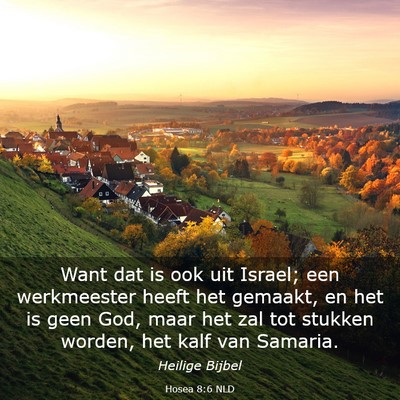 Picture 03 - Hosea 8:6 NLD - Want dat is ook uit Israel; een werkmeester heeft - Bible Verse Picture