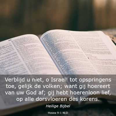 Picture 03 - Hosea 9:1 NLD - Verblijd u niet, o Israel! tot opspringens toe, - Bible Verse Picture