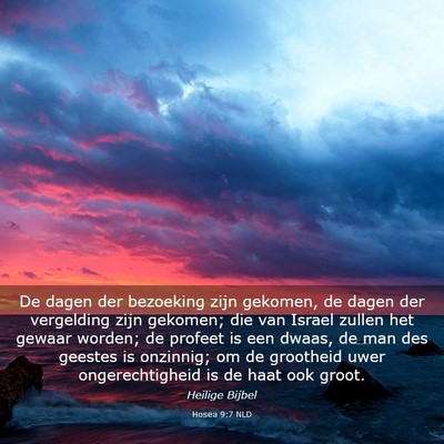 Picture 03 - Hosea 9:7 NLD - De dagen der bezoeking zijn gekomen, de dagen der - Bible Verse Picture