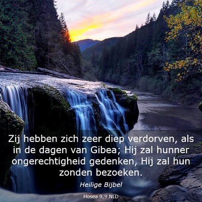 Picture 03 - Hosea 9:9 NLD - Zij hebben zich zeer diep verdorven, als in de - Bible Verse Picture