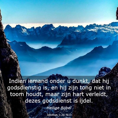 Picture 03 - Jakobus 1:26 NLD - Indien iemand onder u dunkt, dat hij godsdienstig - Bible Verse Picture
