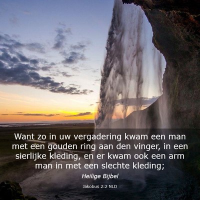 Picture 03 - Jakobus 2:2 NLD - Want zo in uw vergadering kwam een man met een - Bible Verse Picture