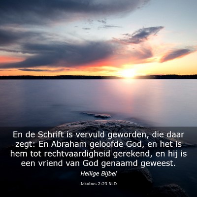Picture 03 - Jakobus 2:23 NLD - En de Schrift is vervuld geworden, die daar zegt: - Bible Verse Picture